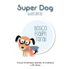 Day Care Super Dog